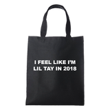 I FEEL LIKE LIL TAY TOTE