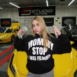MOMMY STOP I WAS FILMING HOODIE
