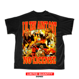 LIL TAY AIN'T GOT NO LICENSE T-shirt